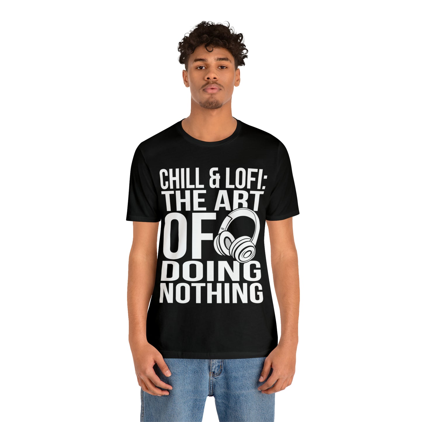 Chill & Lofi: The Art of Doing Nothing- Lofi Aesthetic Clothing, Unisex t-shirt, Lofi T Shirt